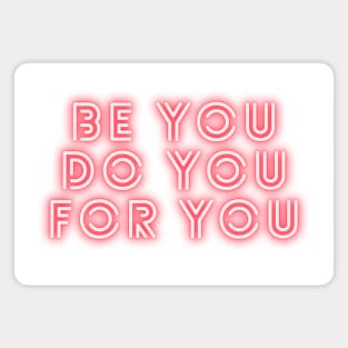 Be Yourself Be You Do You For You Magnet